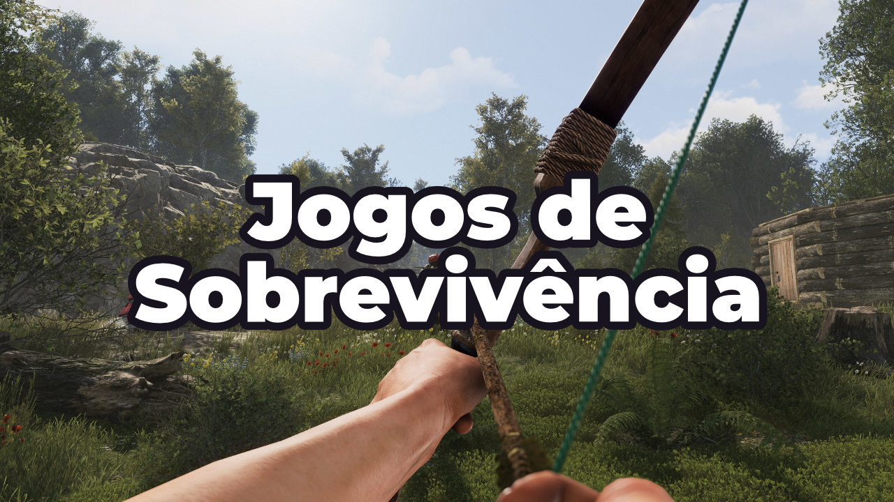 Os 8 melhores jogos de Sobrevivência do Steam