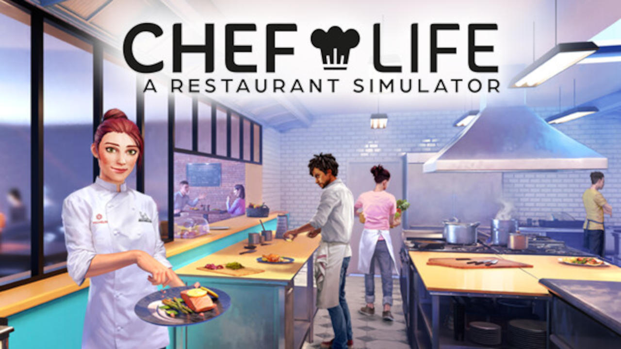 Chef Life: A Restaurant Simulator Chef Life: A Restaurant Simulator