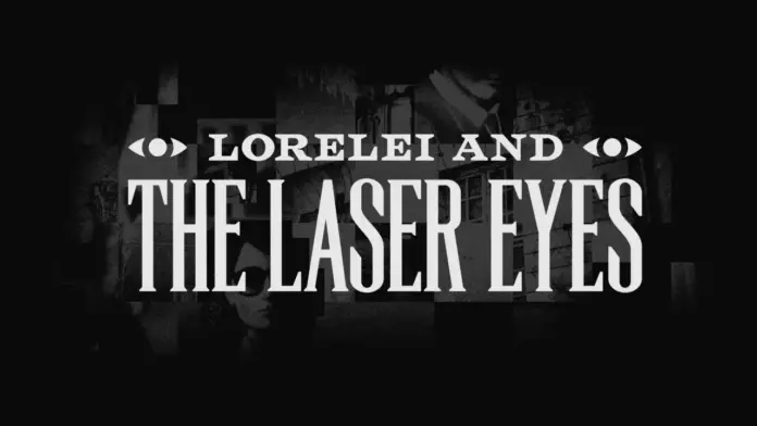 Lorelei and The Laser Eyes