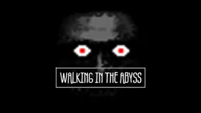 Walking In The Abyss
